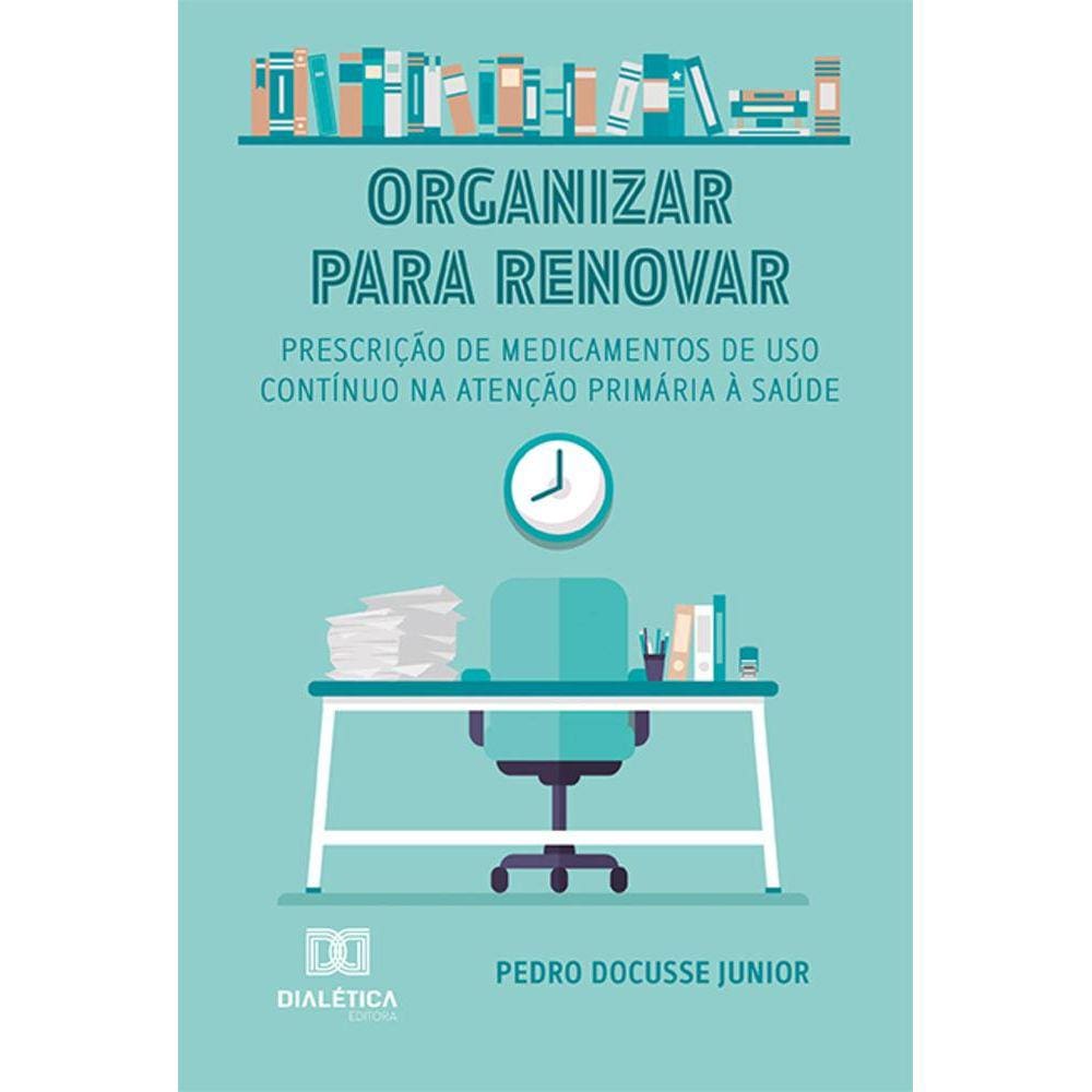 Organizar para renovar - Prescrição de medicamentos de uso contínuo na Atenção Primária à Saúde