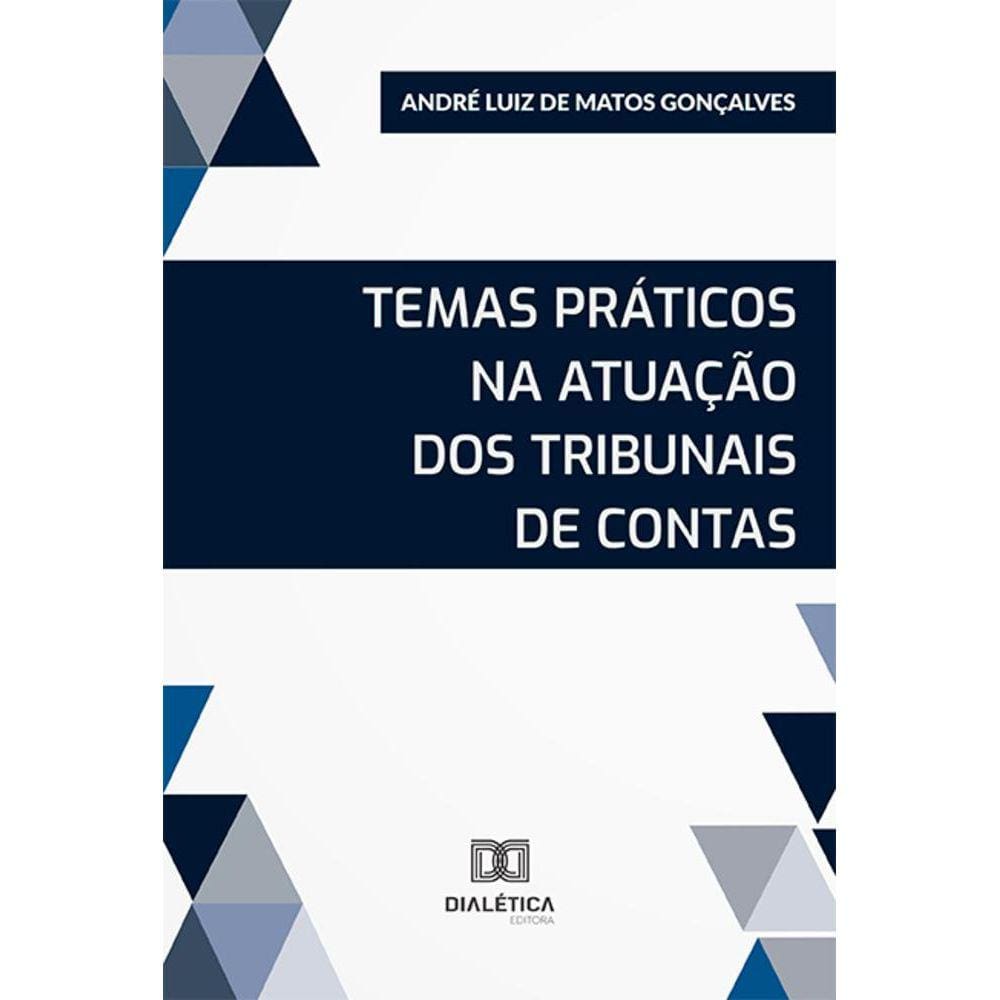 Temas práticos na atuação dos Tribunais de Contas