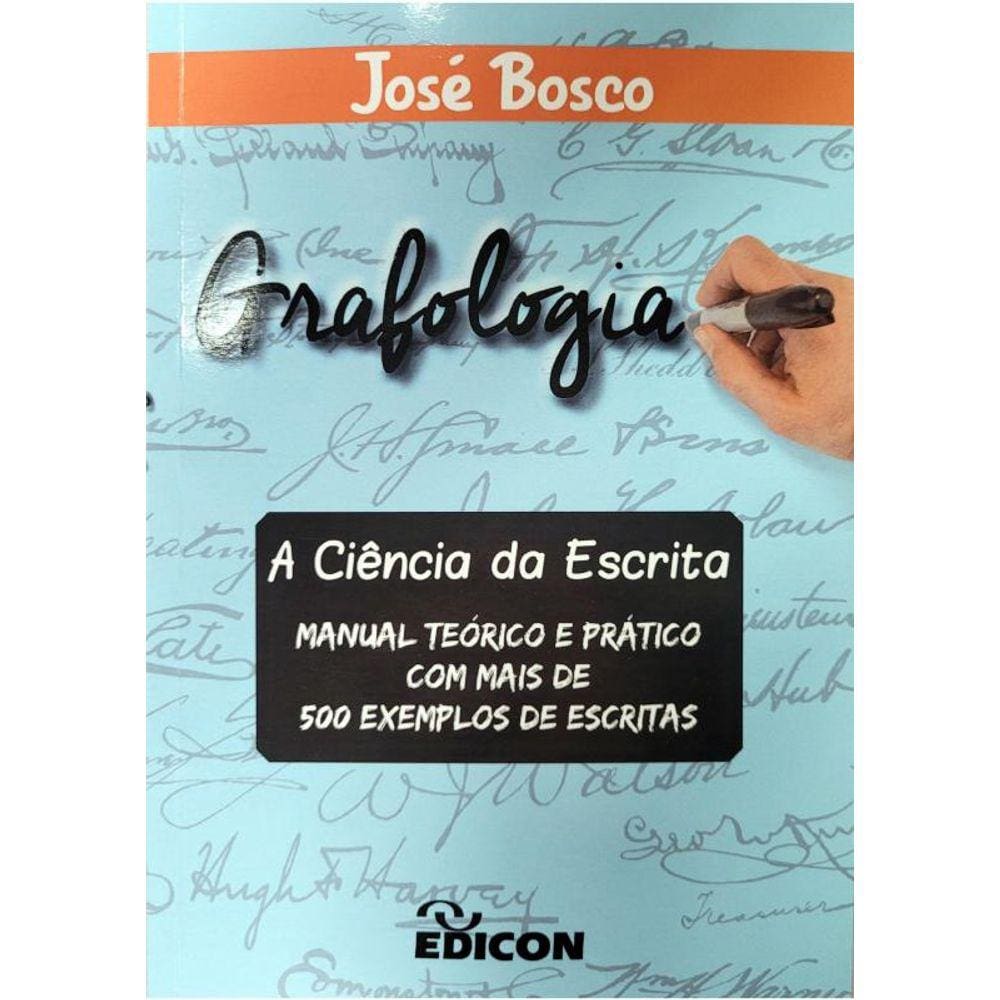 Grafologia - A Ciência Da Escrita - Manual Teórico E Prático Com Mais De 500 Exemplos De Escritas