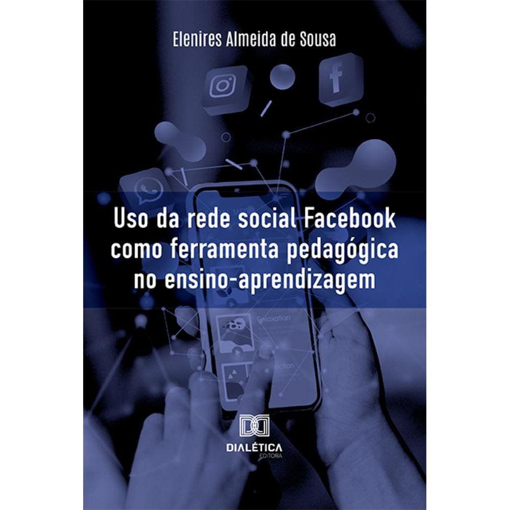 Uso da rede social Facebook como ferramenta pedagógica no ensino-aprendizagem
