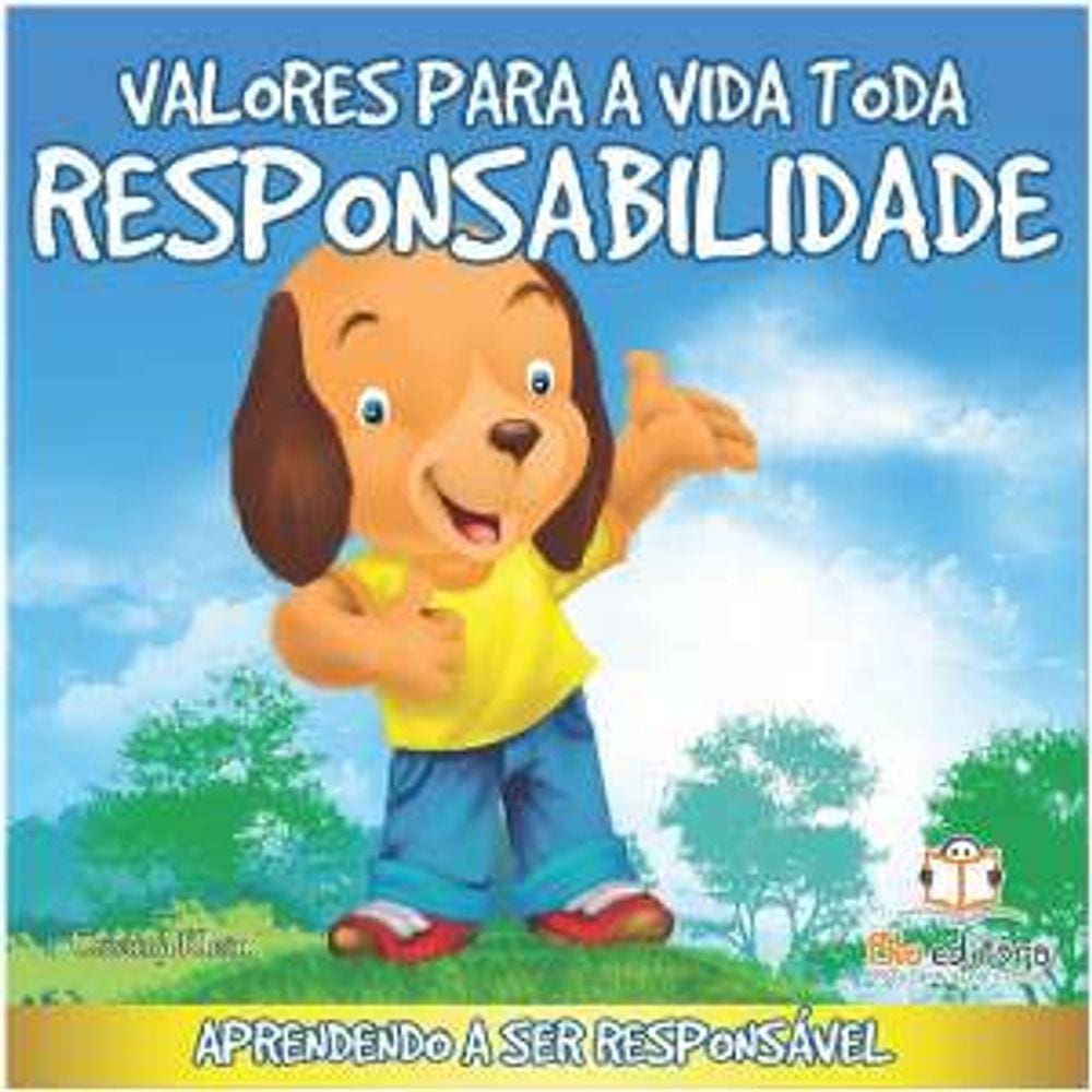 Valores Para A Vida Toda : Responsabilidade