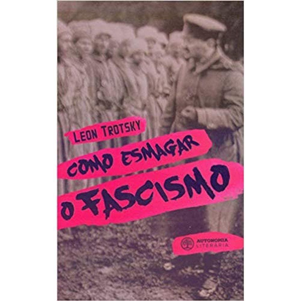 Como Esmagar O Fascismo
