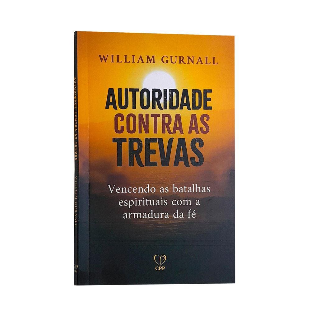 Livro Autoridades Contra As Trevas - William Gurnall Baseado na Bíblia