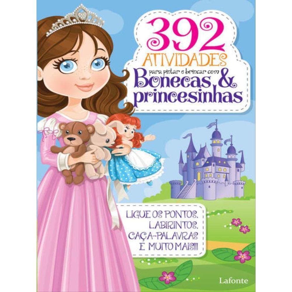 392 Atividades Para Pintar E Brincar Com Bonecas & Princesinhas