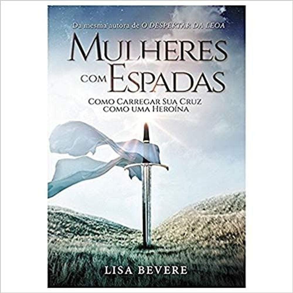 Mulheres Com Espada - Lisa Bevere
