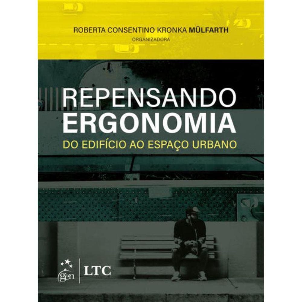 Repensando Ergonomia - Do Edifício Ao Espaço Urbano