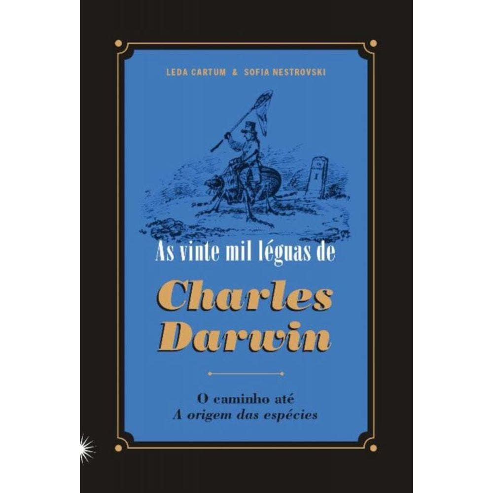 As Vinte Mil Leguas de Charles Darwin - O Caminho até a Origem das Espécies