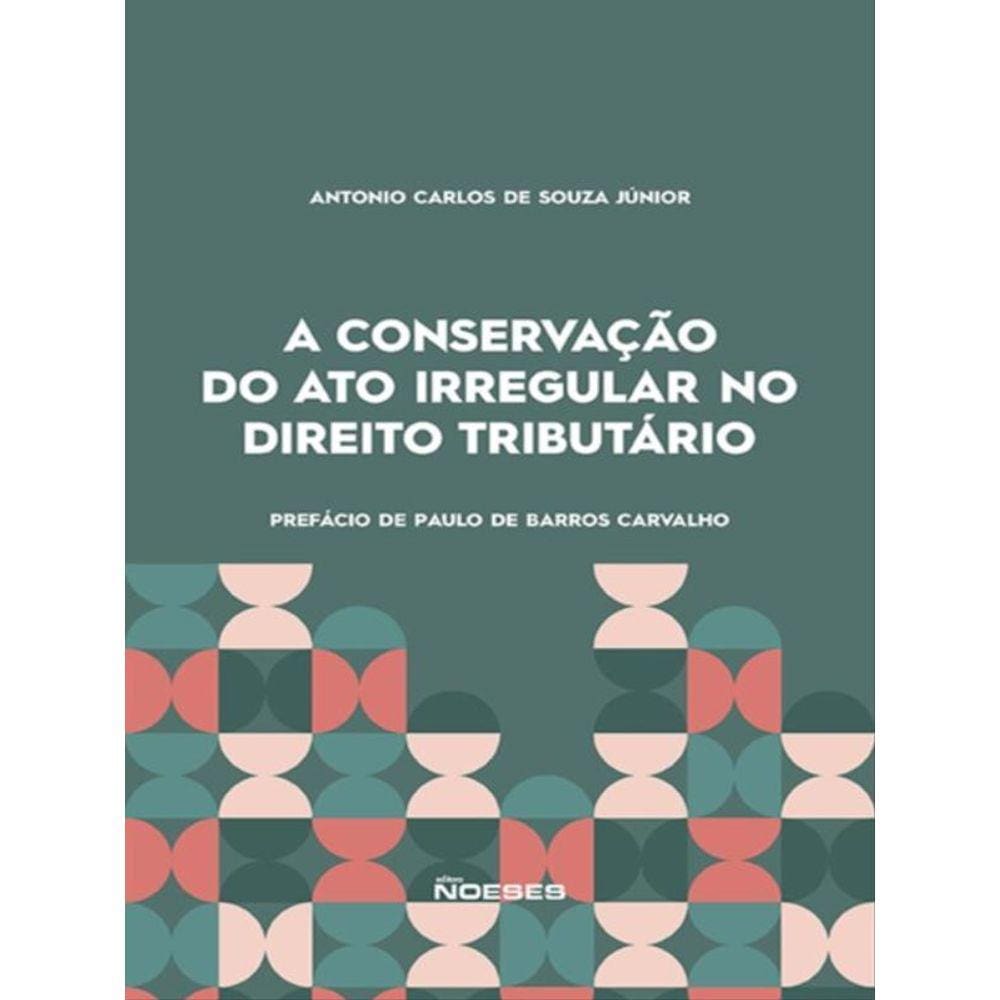 A Conservação Do Ato Irregular No Direito Tributário