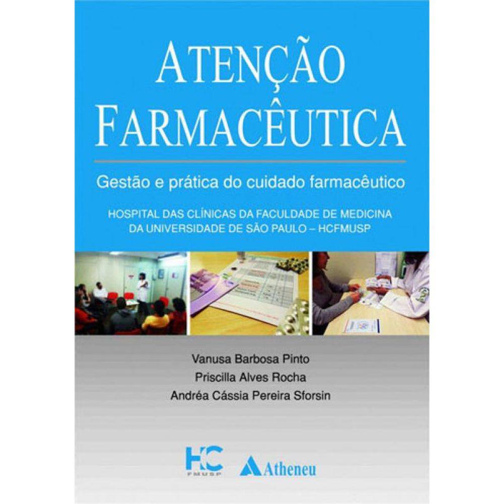 Atenção Farmacêutica - Gestão E Prática Do Cuidado Farmacêutico