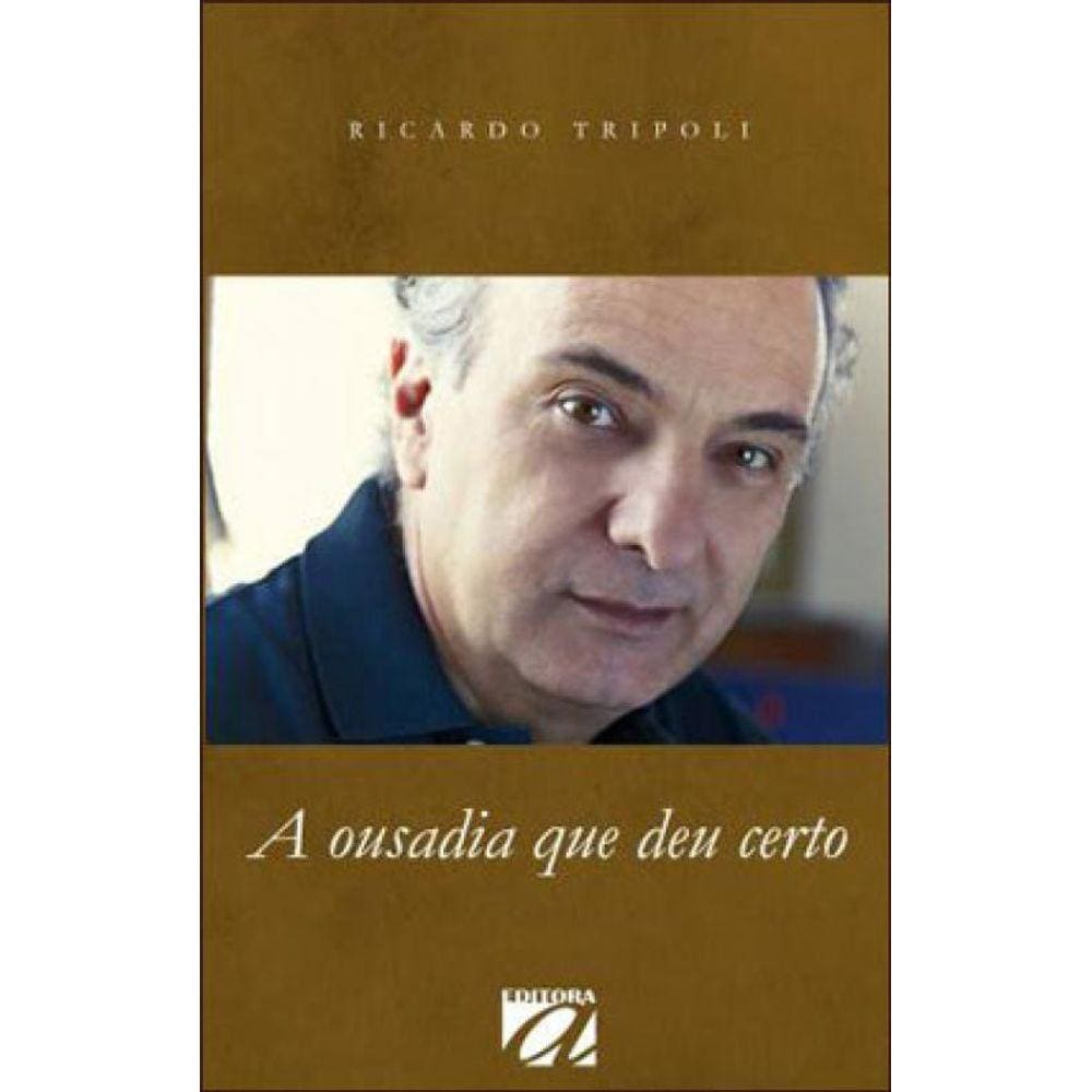 Ousadia Que Deu Certo, A