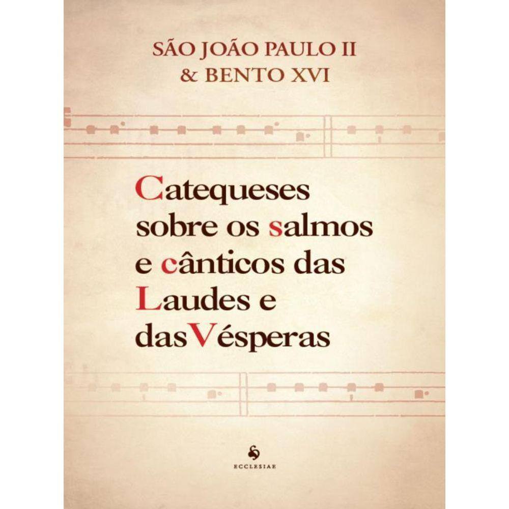 Catequeses Sobre Os Salmos E Cânticos Das Laudes E Das Vésperas