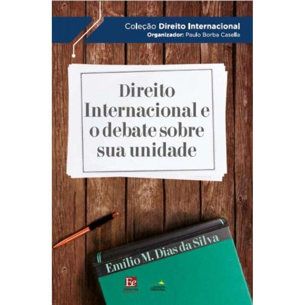 Direito Internacional e o Debate sobre sua Unidade - 01Ed/19