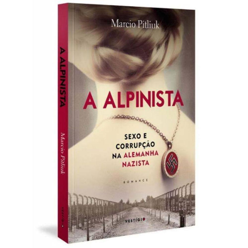 Alpinista, O - Sexo E Corrupc. Na Alemanha Nazista
