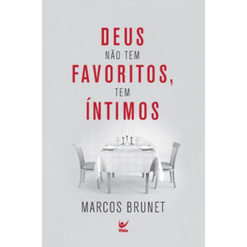 Deus Não Tem Favoritos, Tem Íntimos