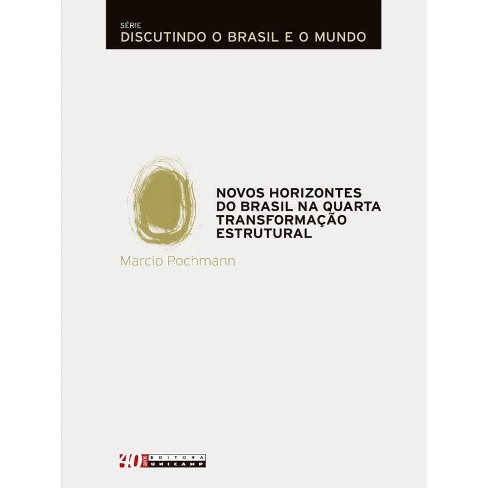 Novos Horizontes Do Brasil Na Quarta Transformação Estrutural