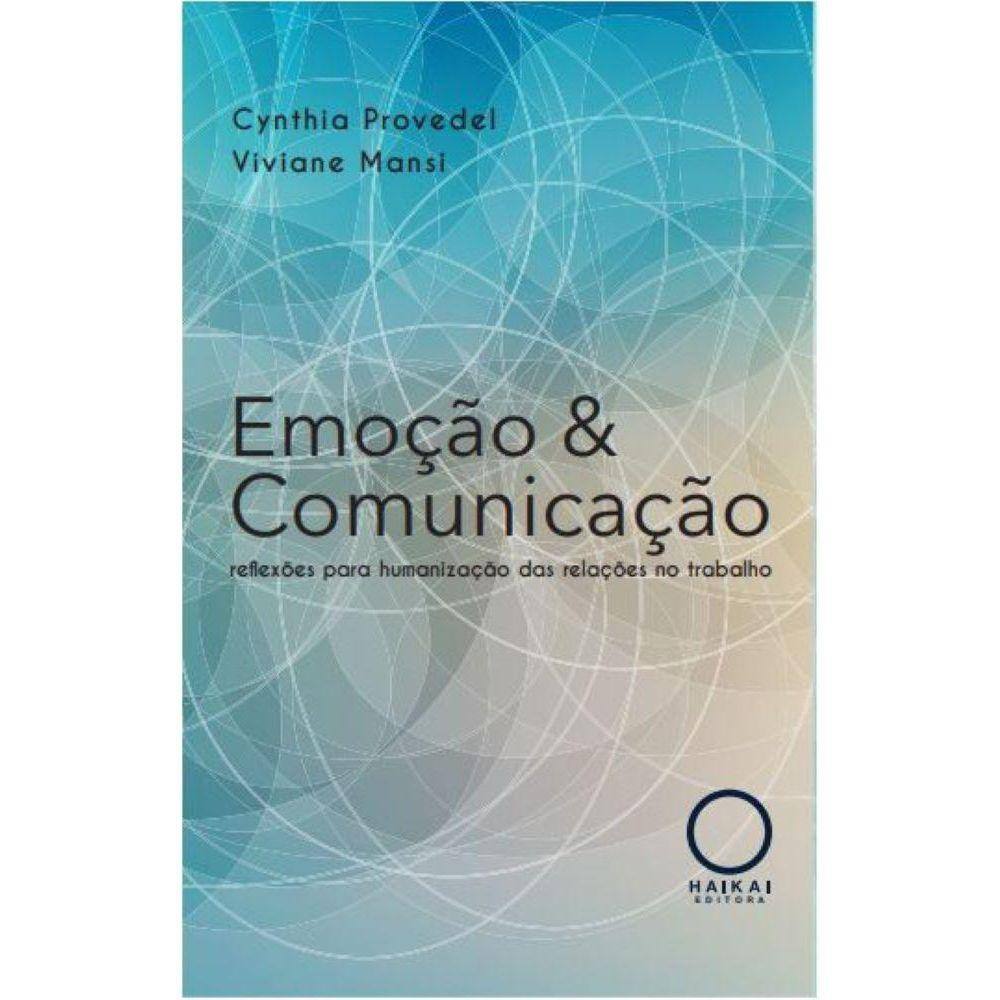 Emoção e Comunicação: reflexões para humanização das relações no trabalho