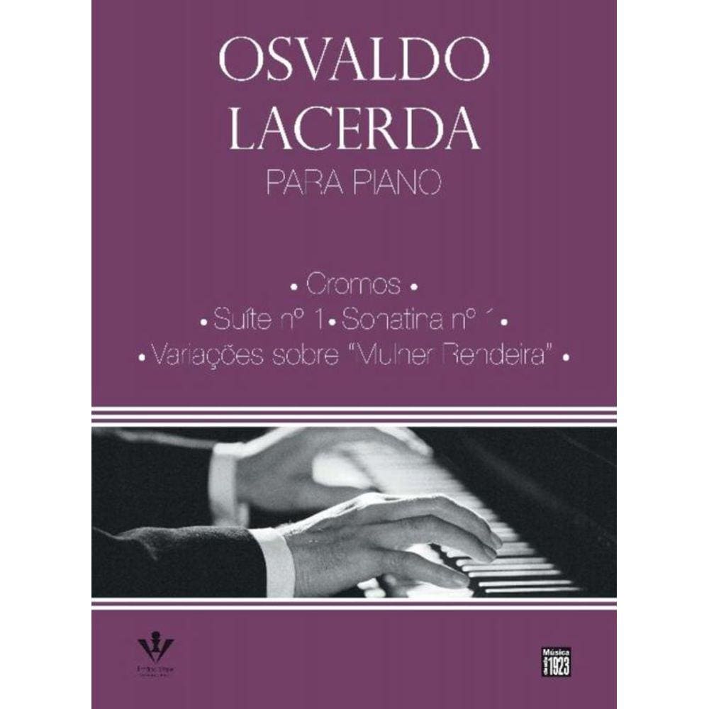 Osvaldo Lacerda Para Piano - Cromos e Outras Peças