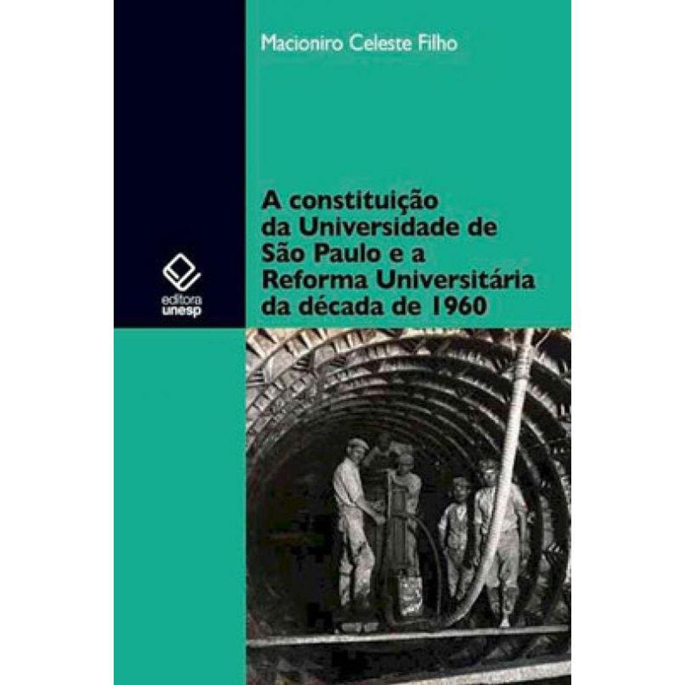 A Constituição Da Universidade De São Paulo E A Reforma Universitária Da Década De 1960