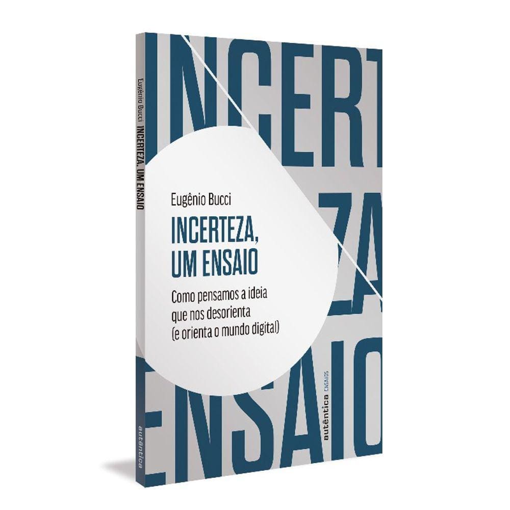 Incerteza, Um Ensaio