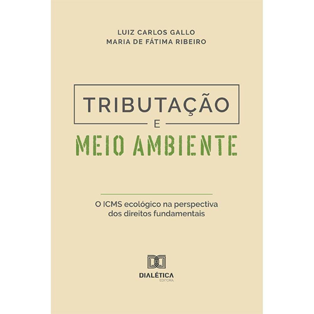 Tributação e meio ambiente - O ICMS ecológico na perspectiva dos direitos fundamentais