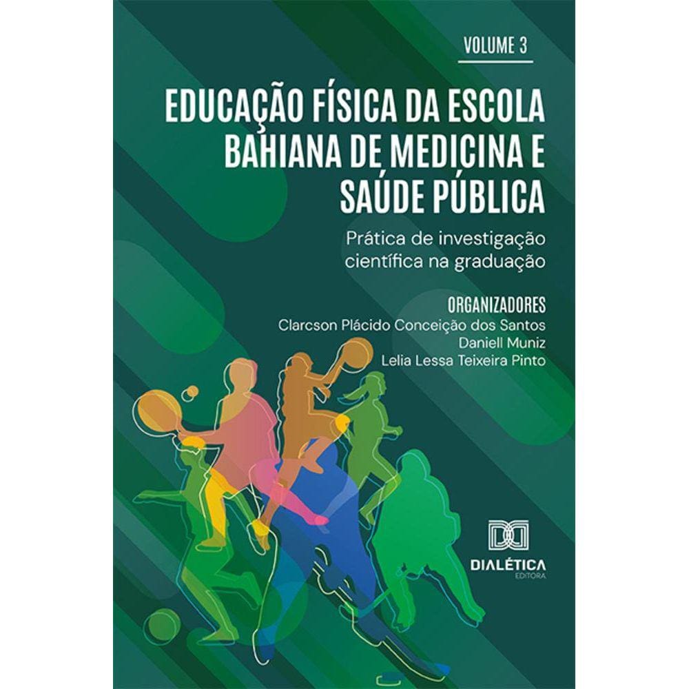 Educação Física da Escola Bahiana de Medicina e Saúde Pública - Prática de investigação científica na graduação