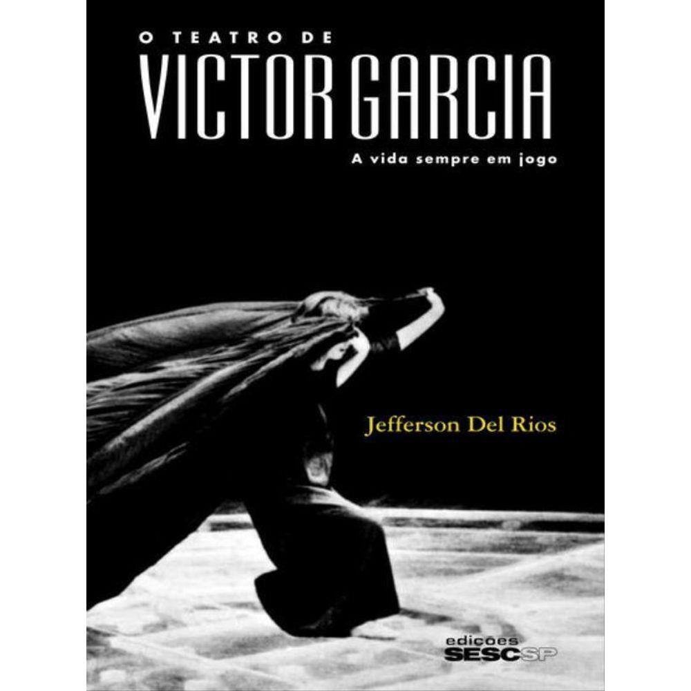 O Teatro De Victor Garcia