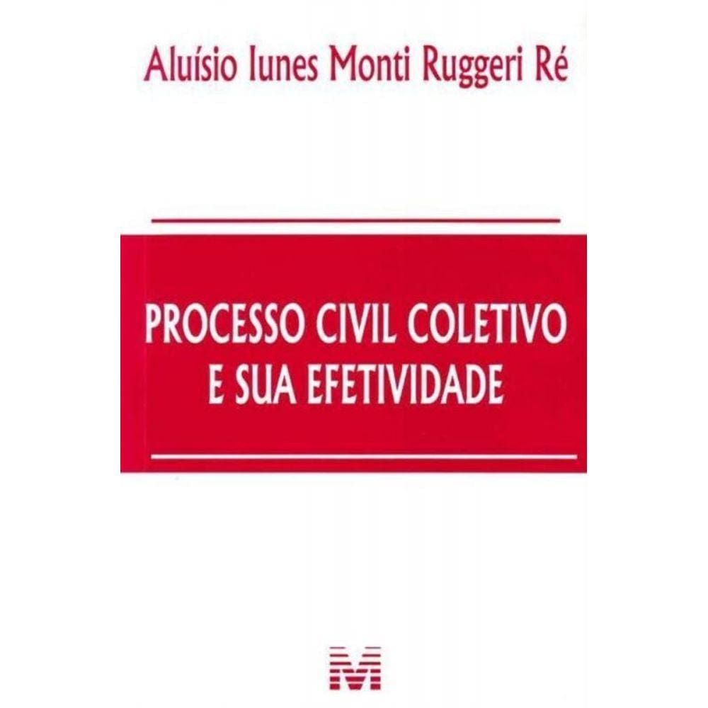 Processo Civil Coletivo e Sua Efetividade/12