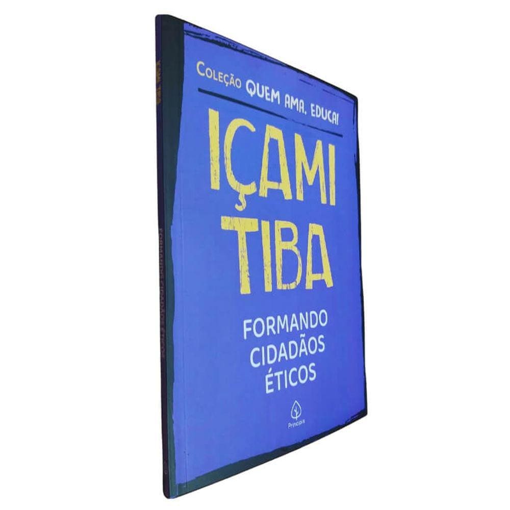 Livro Físico Formando Cidadãos Éticos Içami Tiba Coleção Quem Ama, Educa!