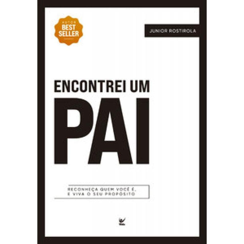 Encontrei Um Pai: Reconheça Quem Você É, E Viva O Seu Propósito