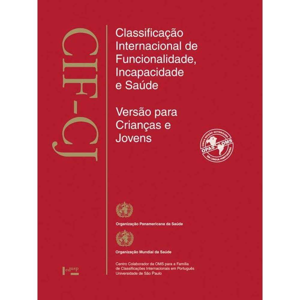 Cif-Cj - Classificaçao Internacional De Funcionalidade, Incapacidade E Saude Para Crianças E Jovens