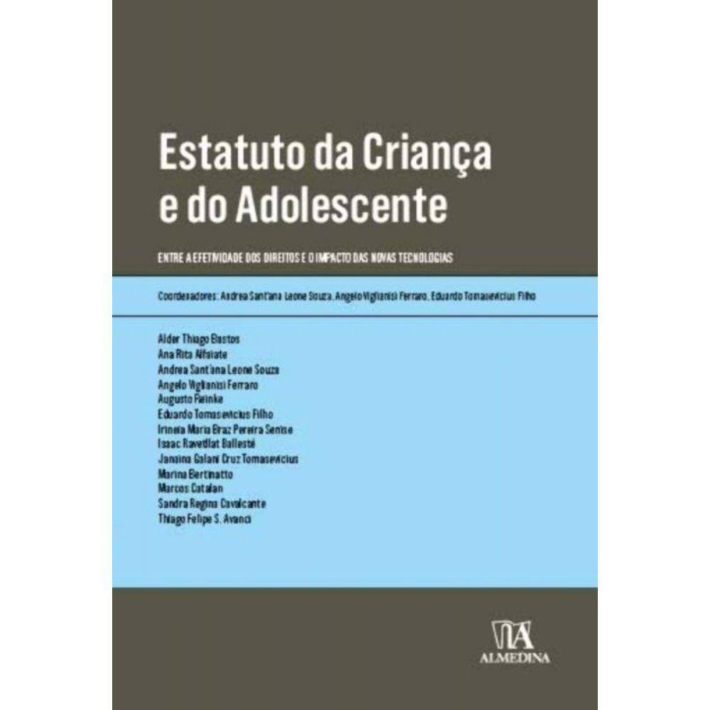 Estatuto da Criança e do Adolescente - Entre a Efet. dos Dir. e o Imp. das Nov. Tec. - 01Ed/22