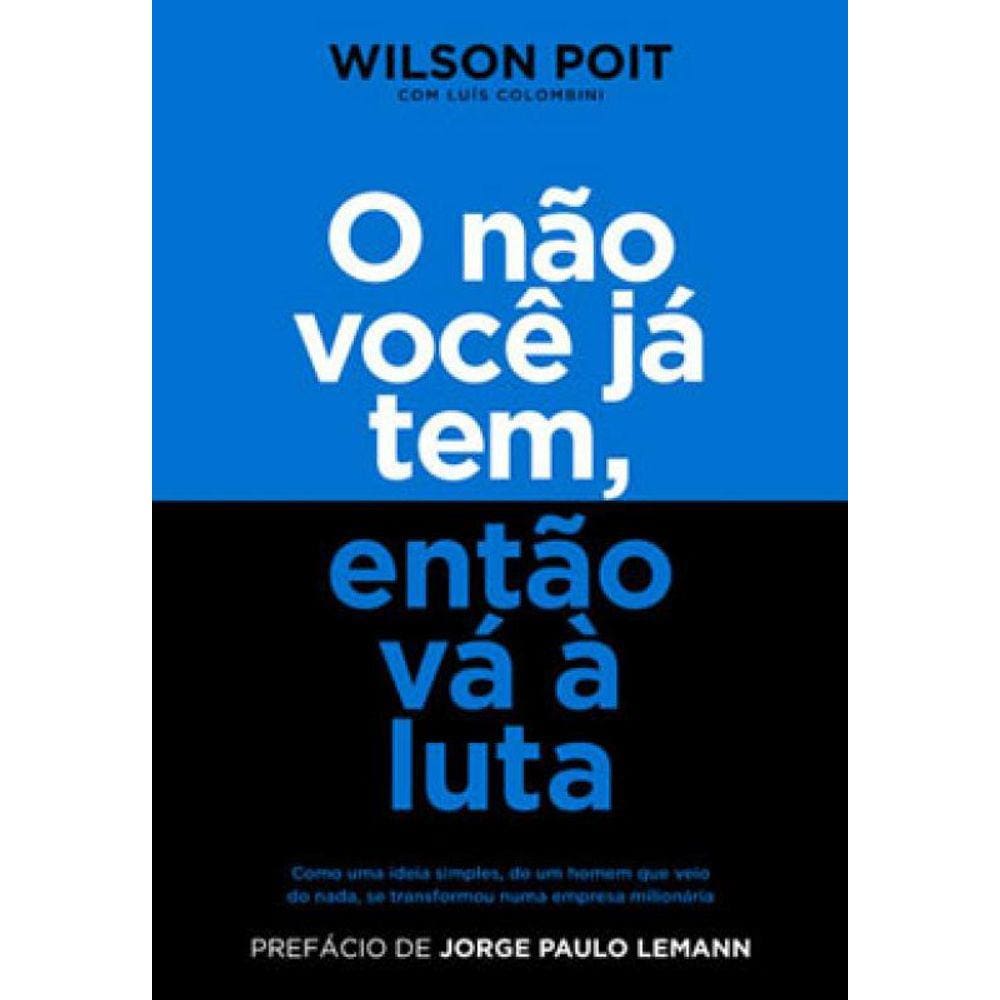 O Não Você Já Tem, Então Vá À Luta