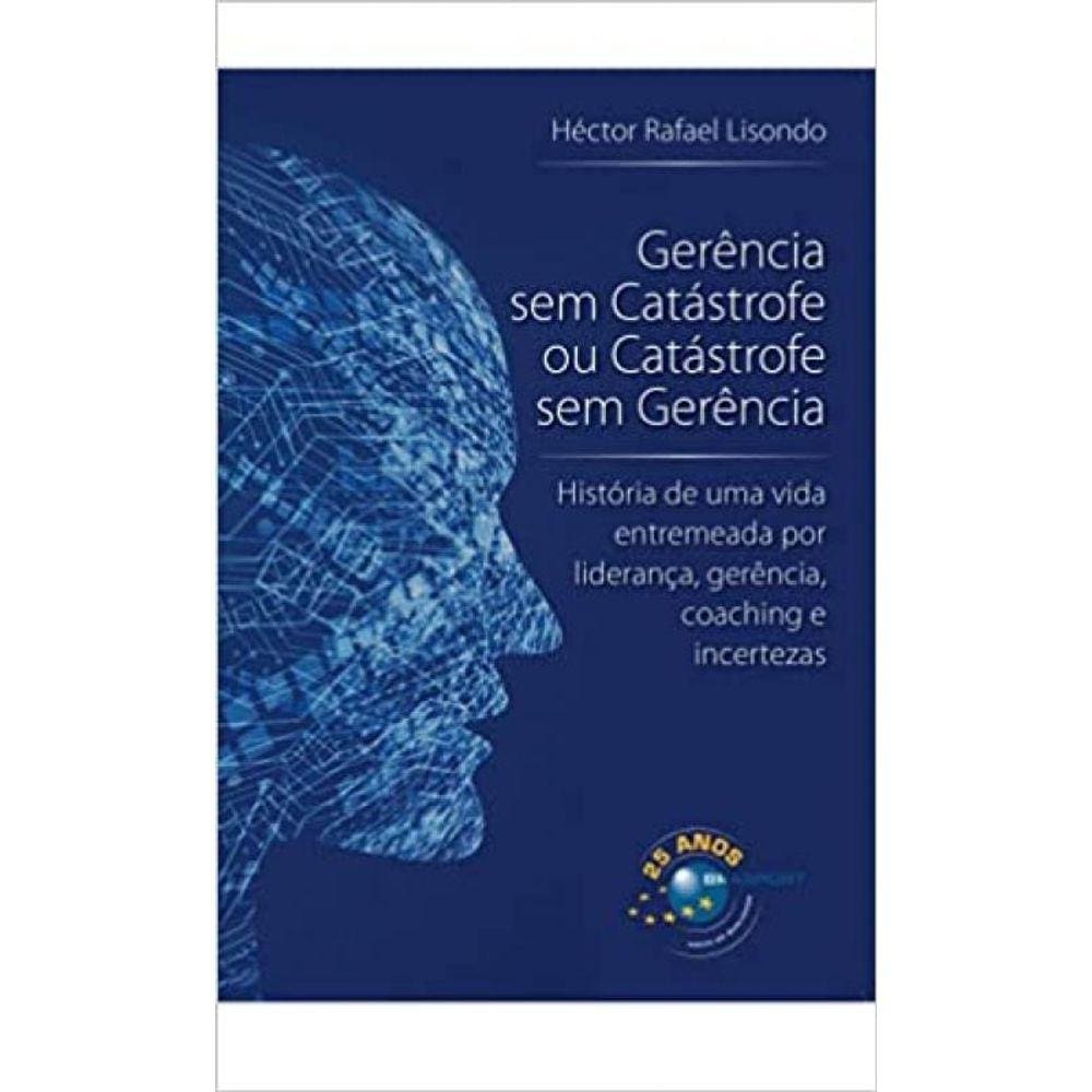 Gerência Sem Catástrofe Ou Catástrofe Sem Gerência