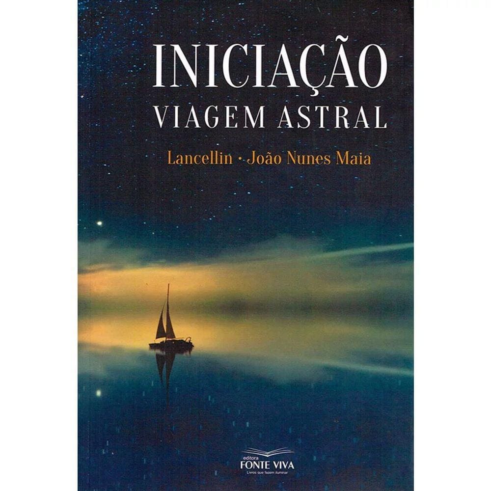 Iniciação Viagem Astral - Nova Edição
