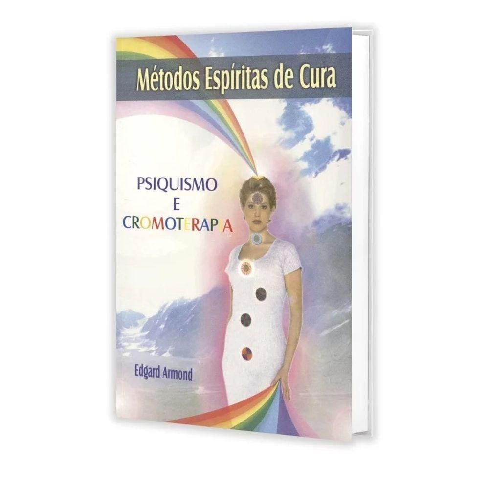Métodos Espíritas De Cura - Psiquismo E Cromoterapia