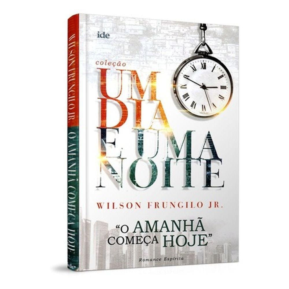 Amanhã Começa Hoje (O) - Um Dia e Uma Noite Vol.1