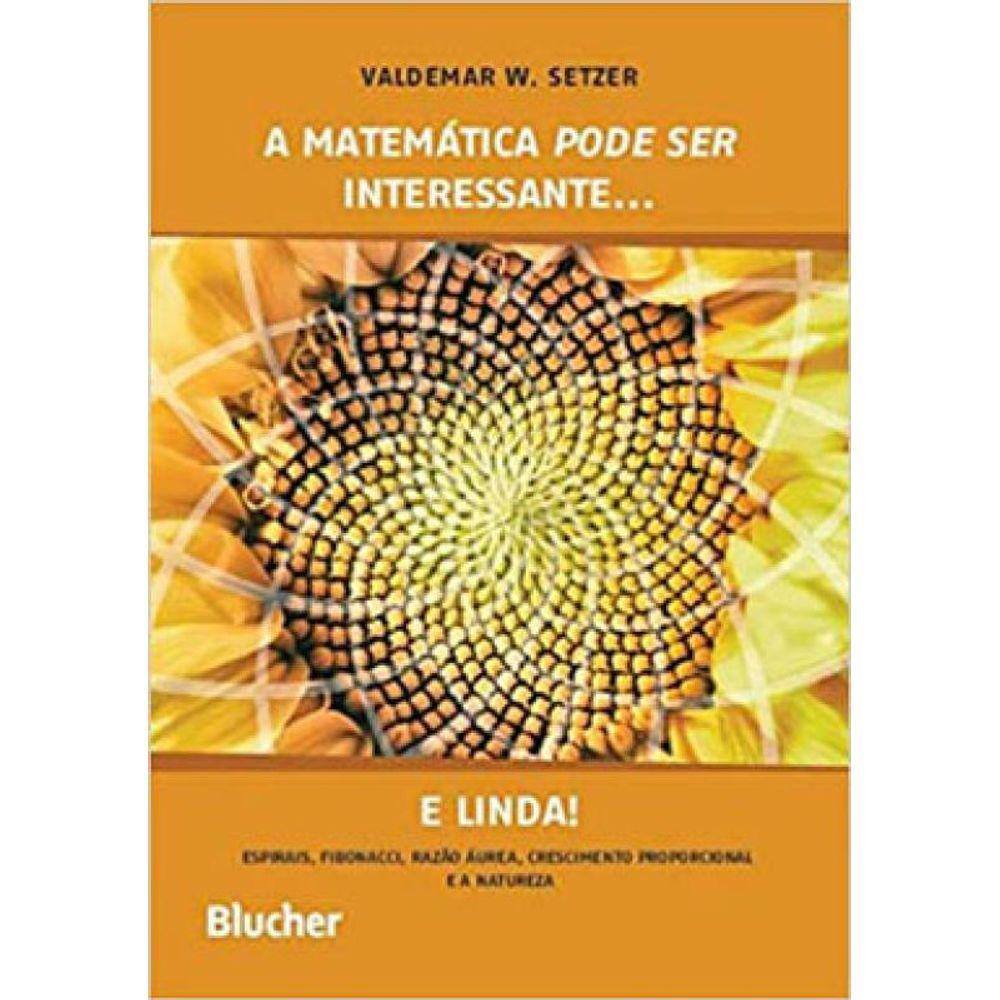 A Matemática Pode Ser Interessante... E Linda!