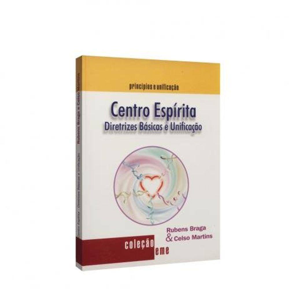 Centro Espírita - Diretrizes Básicas E Unificação