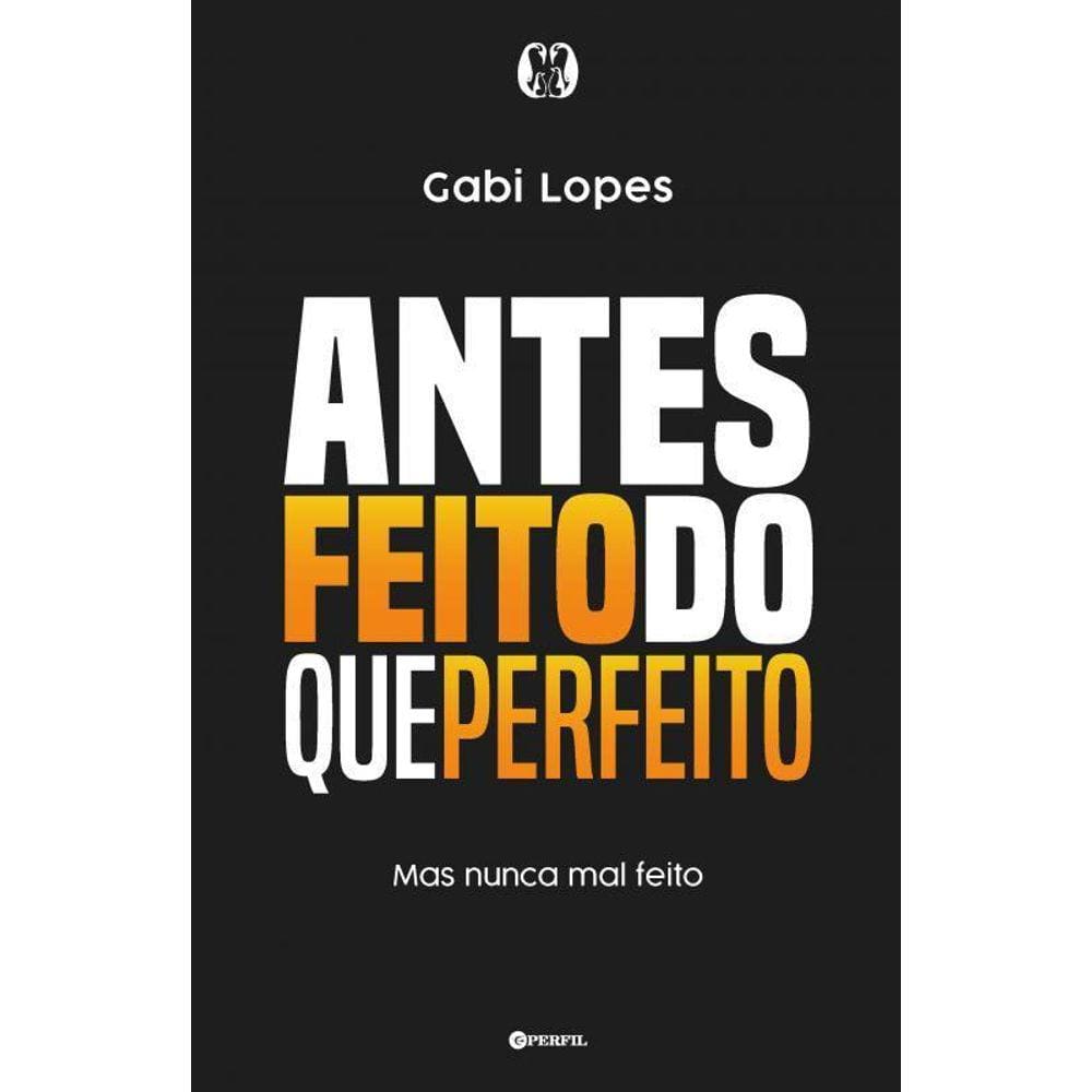 Antes Feito Do Que Perfeito Mas Nunca Mal Feito