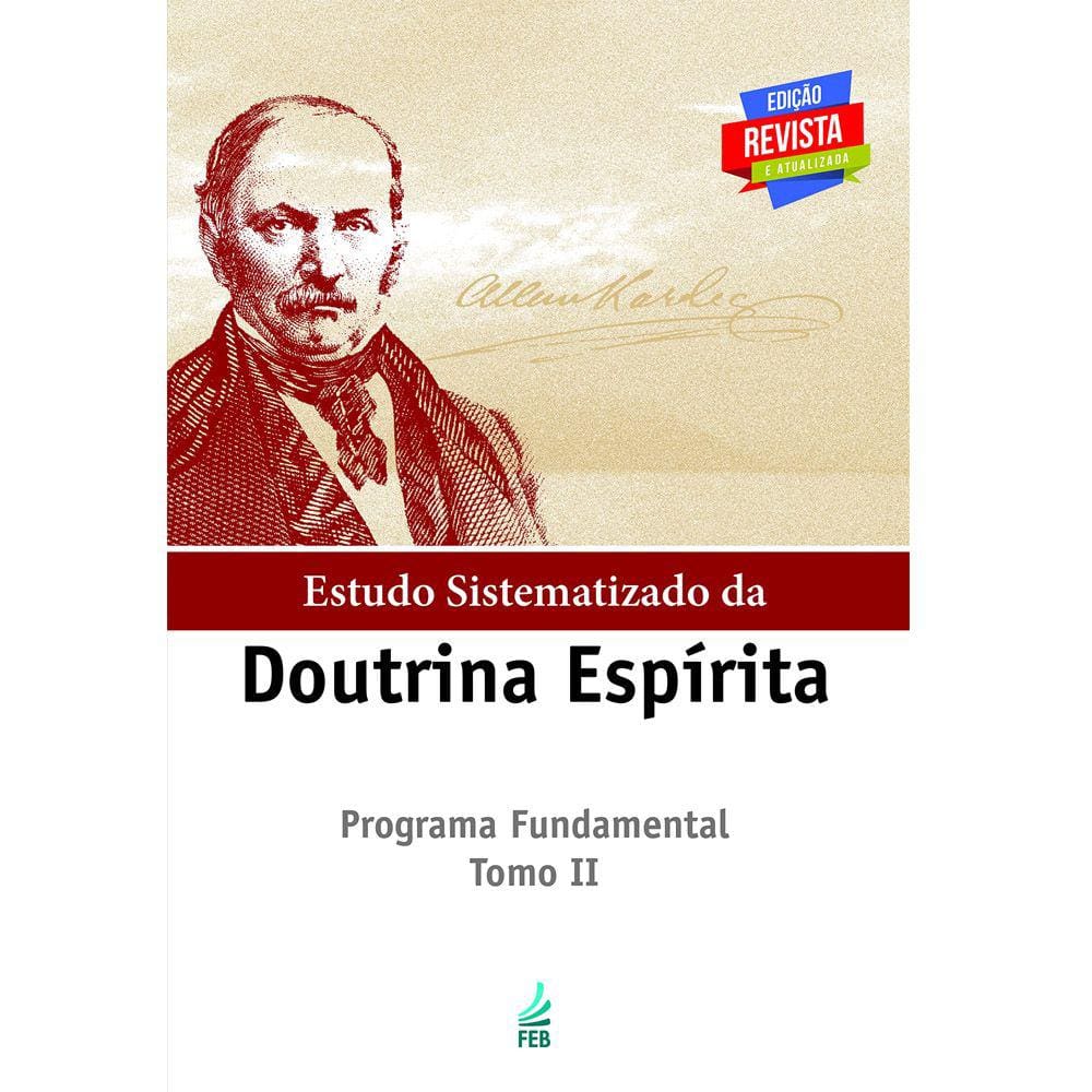 Estudo Sistematizado da Doutrina Espírita - Tomo II: Programa Fundamental (Revista e Atualizada)
