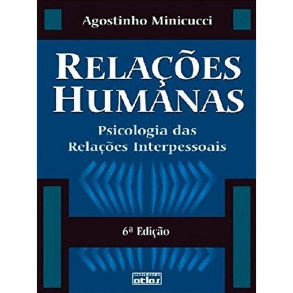 Relações Humanas: Psicologia Das Relações Interpessoais