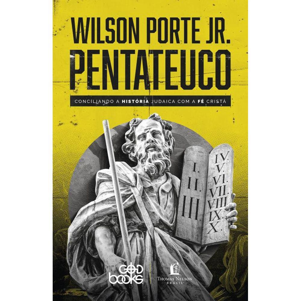 Pentateuco: Conciliando a história judaica com a fé cristã