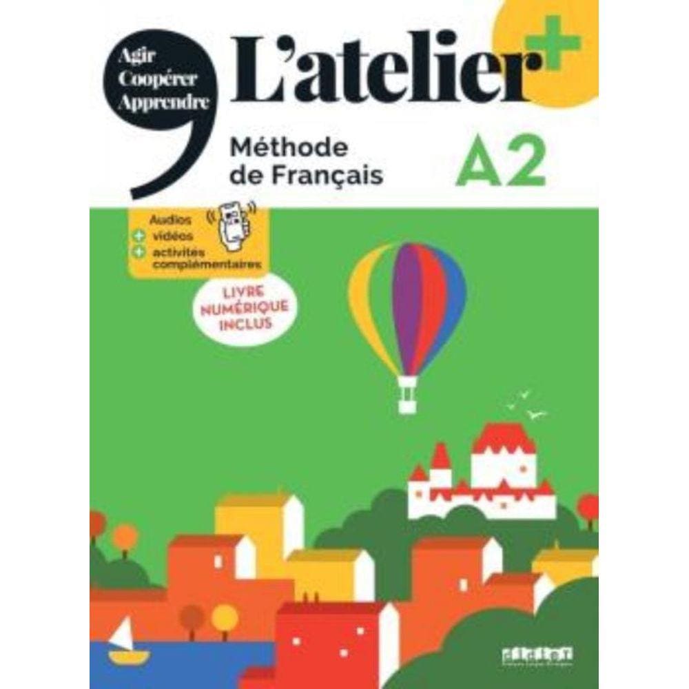 Atelier+ A2 - Livre De L Eleve + Livre Numerique - Edition 2022
