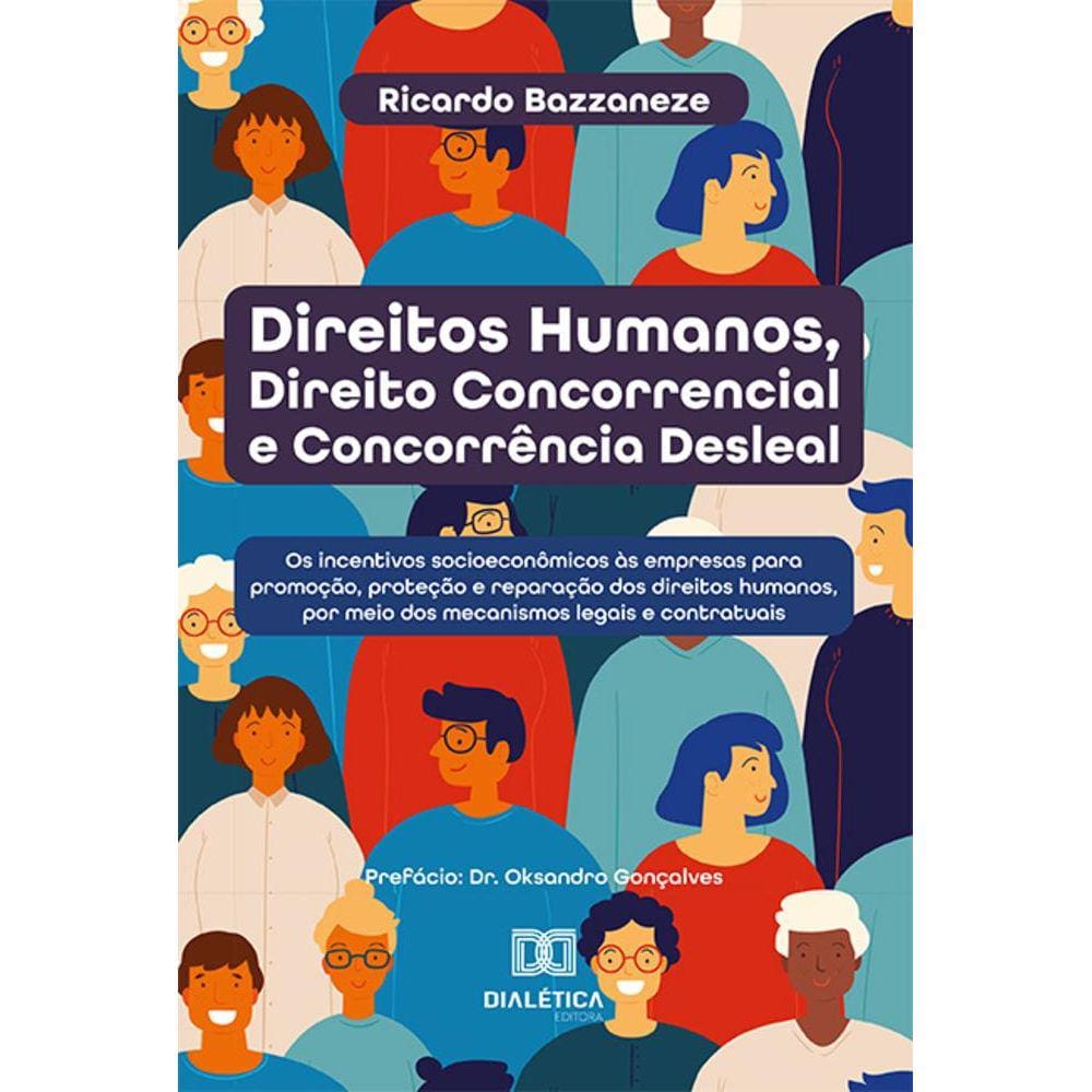 Direitos Humanos, Direito Concorrencial e Concorrência Desleal - Os incentivos socioeconômicos às empresas para promoção, proteção e reparação dos di