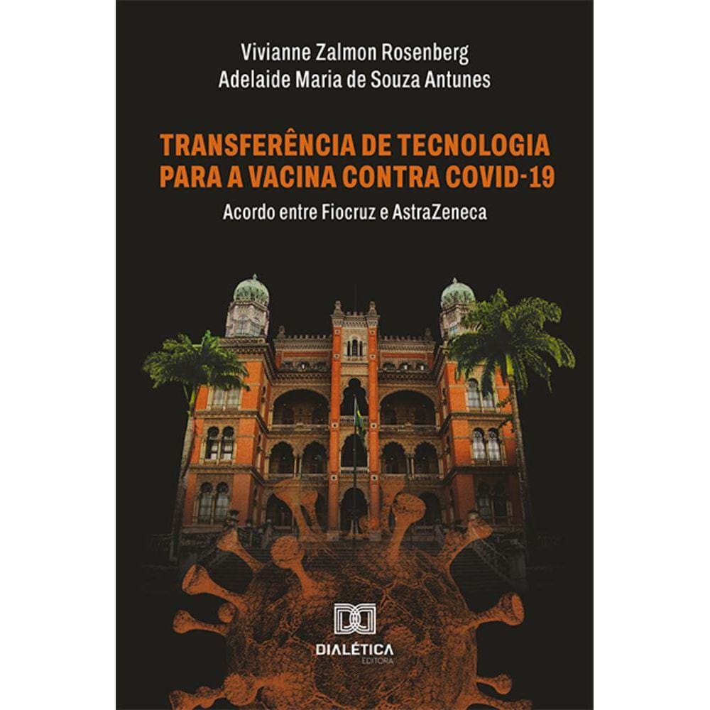 Transferência de Tecnologia para a vacina contra Covid-19 - Acordo entre Fiocruz e AstraZeneca