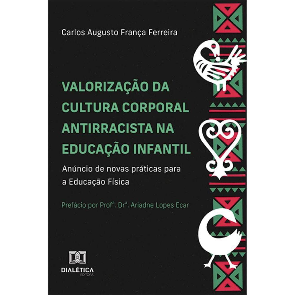 Valorização da cultura corporal antirracista na educação infantil - Anúncio de novas práticas para a Educação Física