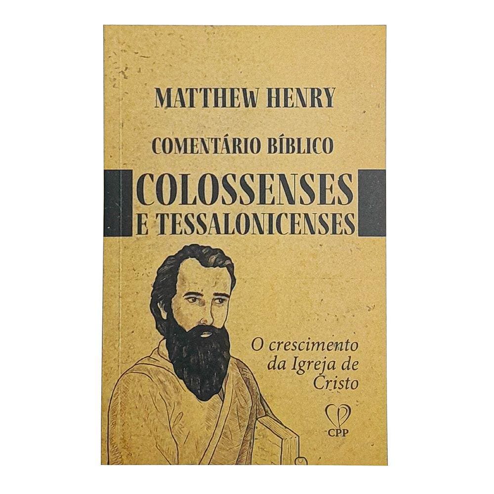 Livro Comentários Colossenses, Tessalonicenses 1 E 2 - Matthew Henry Baseado na Bíblia
