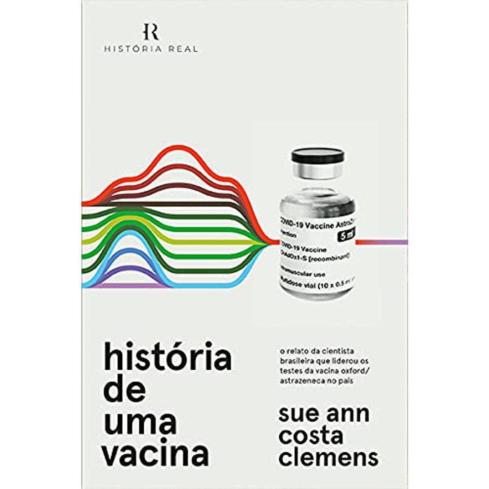 Historia De Uma Vacina: O Relato Da Cientista Brasileira Que Liderou Os Testes Da Vacina Oxford/Astrazeneca No Pais