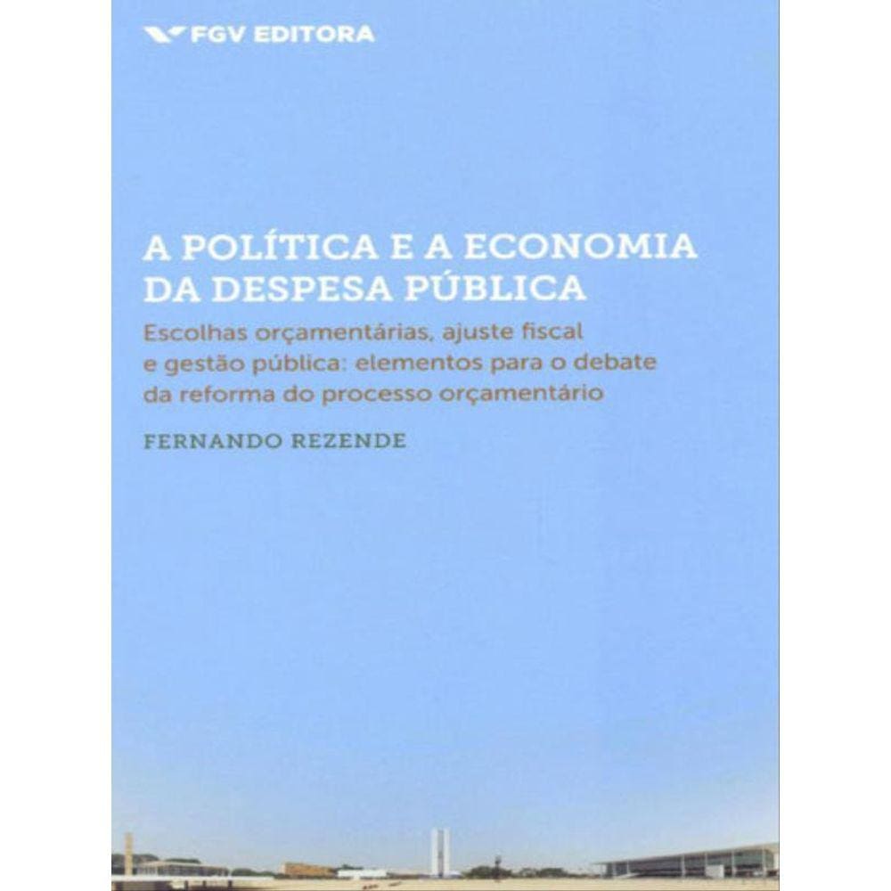 Politica E A Economia Da Despesa Publica, A