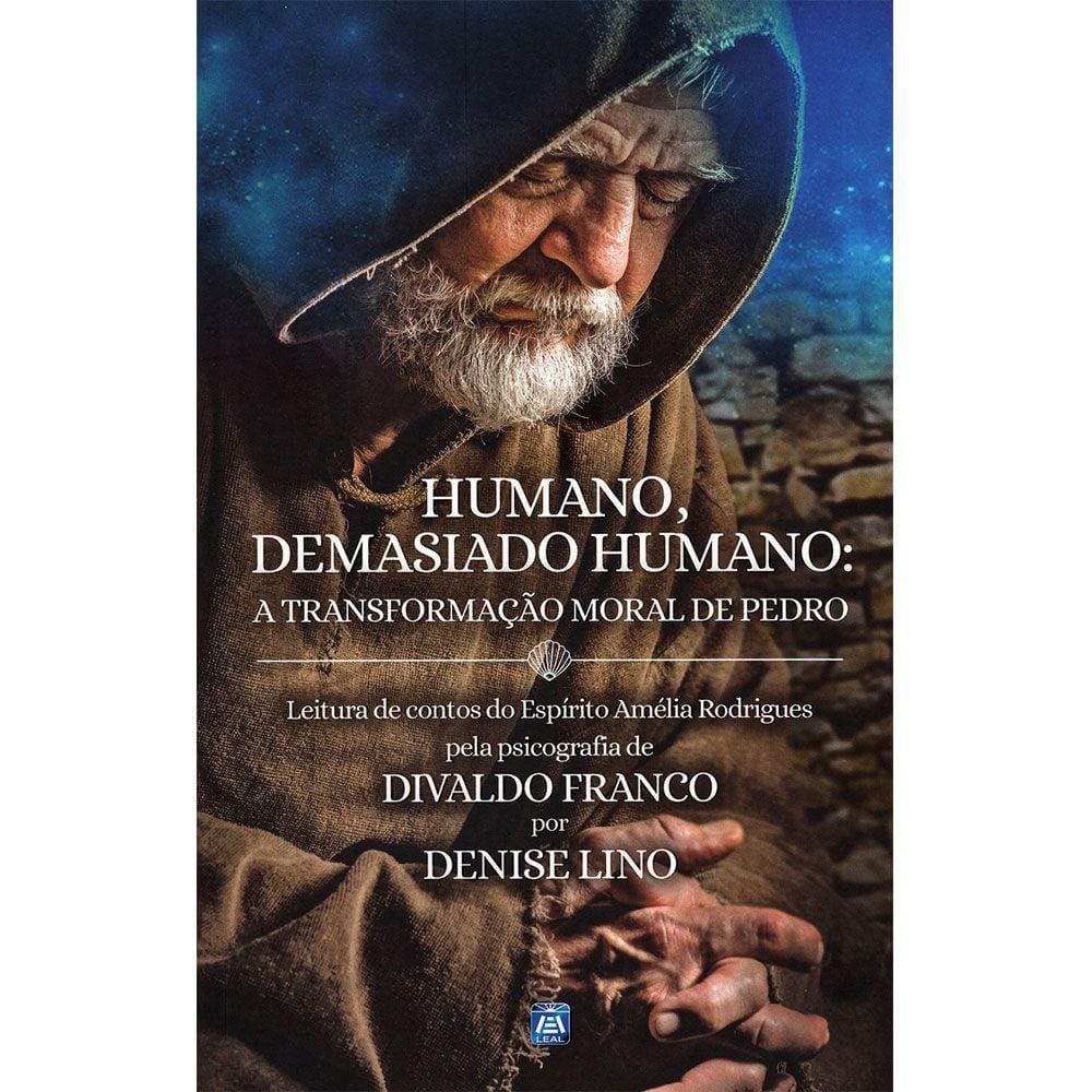 Humano, Demasiado Humano: A Transformação Moral De Pedro